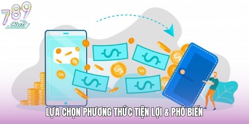 Rút Tiền 789club - Cách Thực Hiện Giao Dịch Nhanh & Gọn 3 Lựa chọn phương thức tiện lợi & phổ biến
