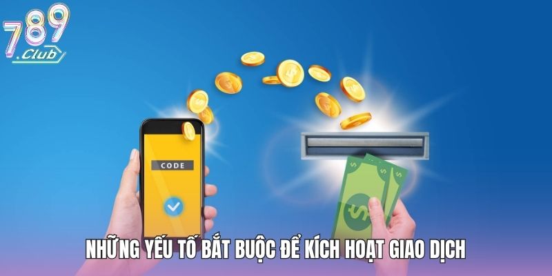 Rút Tiền 789club - Cách Thực Hiện Giao Dịch Nhanh & Gọn 1 Những yếu tố bắt buộc để kích hoạt giao dịch